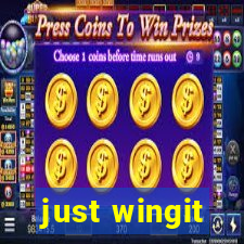 just wingit